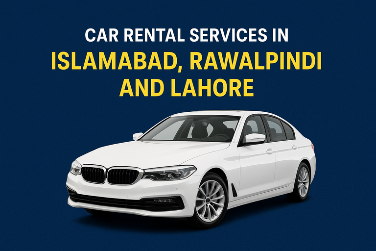 Car Rental Services in Islamabad, Rawalpindi & Lahore