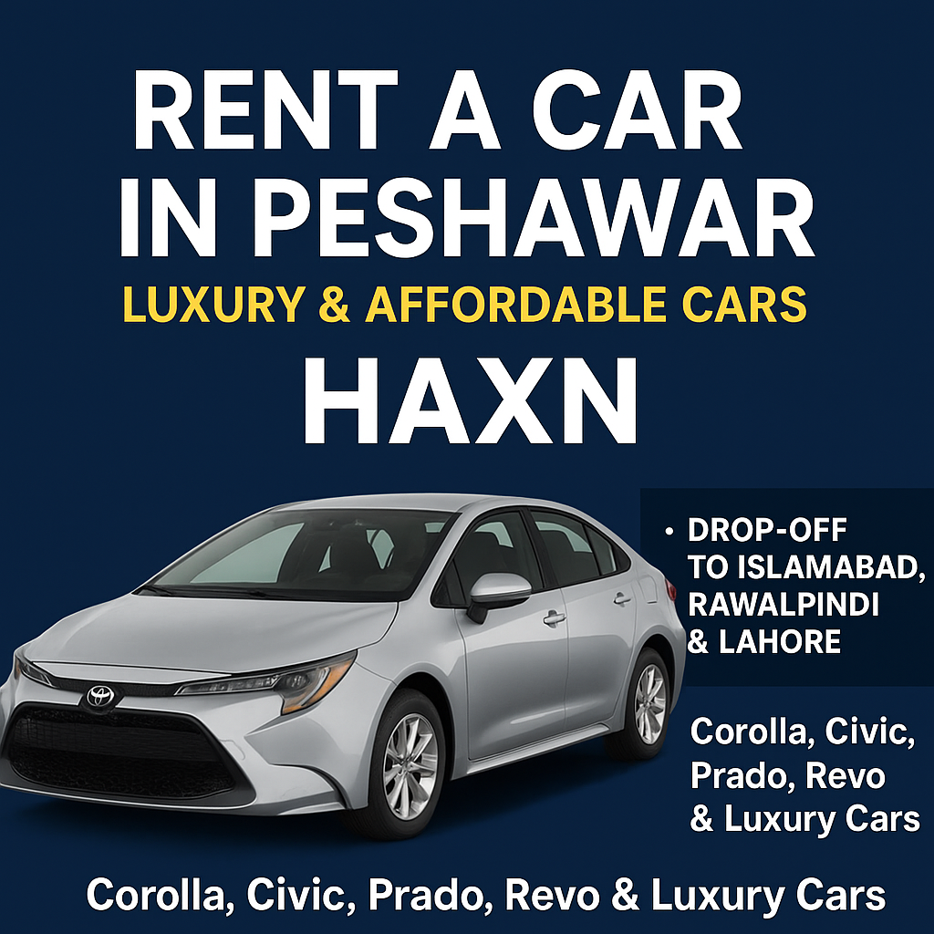 Rent a Car in Peshawar | Luxury & Affordable Cars – Haxn
